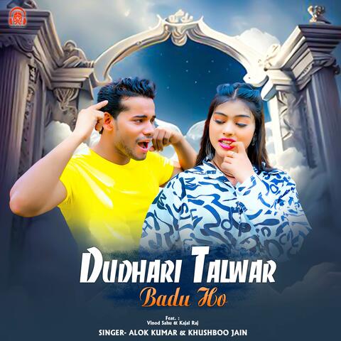 Dudhari Talwar Badu Ho