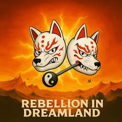Rebellion In Dreamland