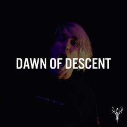 Dawn Of Descent