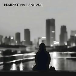Pumipikit na Lang Ako