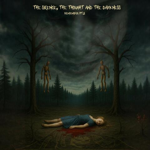 The silence, the thought and the darkness (Remember pt.2)