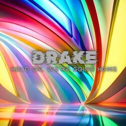 Drake - Hold On, We're Going Home