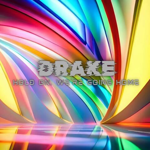 Drake - Hold On, We're Going Home