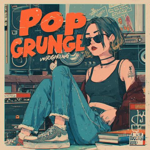 Modern Pop Grunge