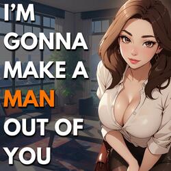 I'm gonna make a man out of you [Established Relationship][Shy Listener][Kisses][Cuddles][Teasing]