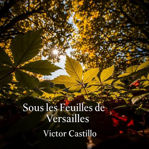 Sous les Feuilles de Versailles