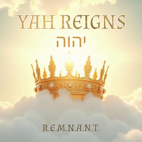 YAH REIGNS