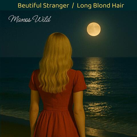 Beautiful Stranger / Long Blond Hair