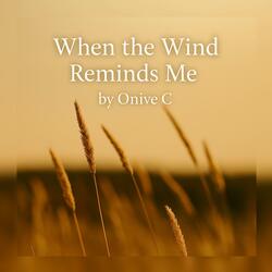 When the Wind Reminds Me