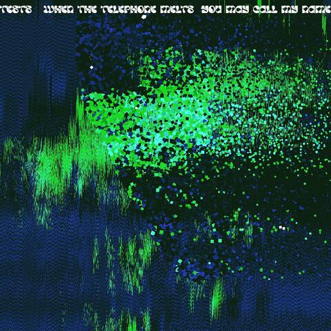 When The Telephone Melts, You May Call My Name