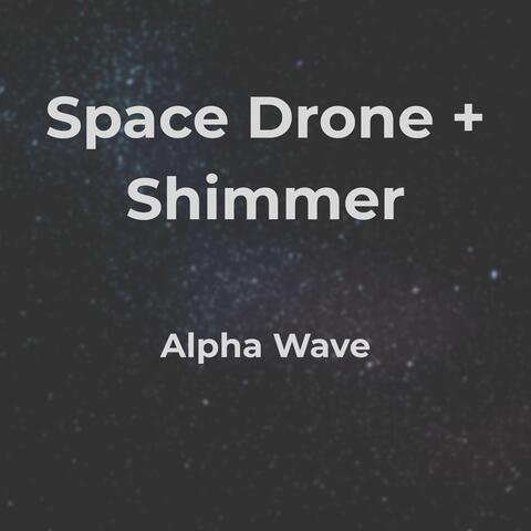 Space Drone + Shimmer