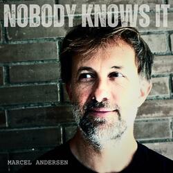 Nobody knows it