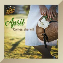 April come she will