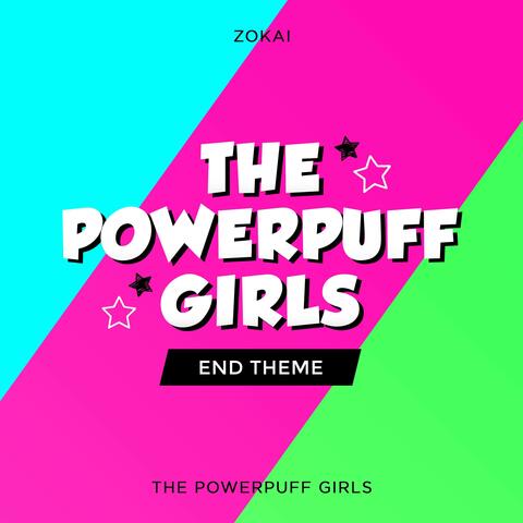 The Powerpuff Girls End Theme