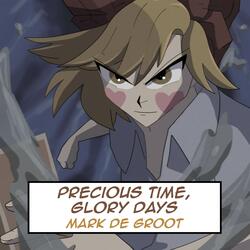 Precious Time, Glory Days