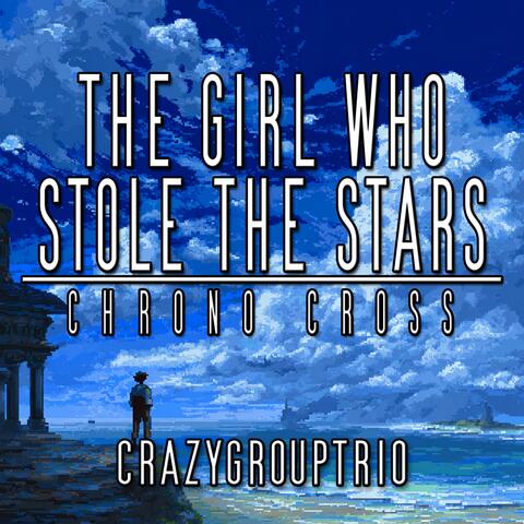 The Girl Who Stole the Stars (from "Chrono Cross")