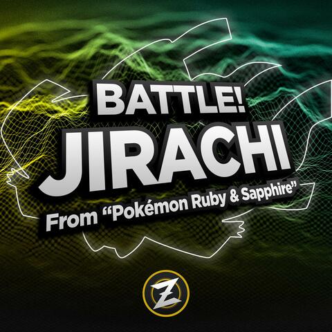 Battle! Jirachi (From "Pokémon Ruby & Sapphire")