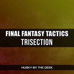 Trisection (From "Final Fantasy Tactics")