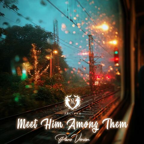 Meet Him Among Them (Piano Version)