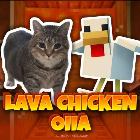 LAVA CHICKEN OIIA