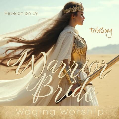 Warrior Bride - Waging Worship