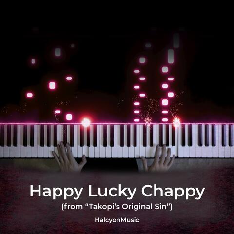 Happy Lucky Chappy (from "Takopi's Original Sin")