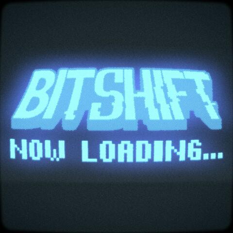 BitShift - Now Loading...