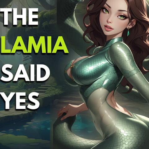 The Lamia Said Yes