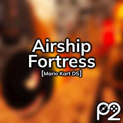 Airship Fortress (from "Mario Kart DS")