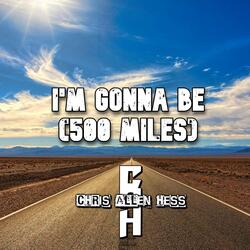 I'm Gonna Be (500 Miles)