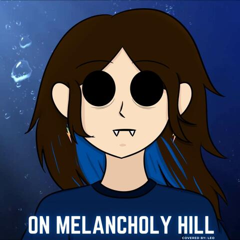 On Melancholy Hill