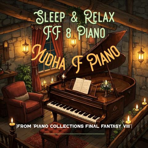 Sleep & Relax FF 8 Piano (From "Piano Collections Final Fantasy VIII")
