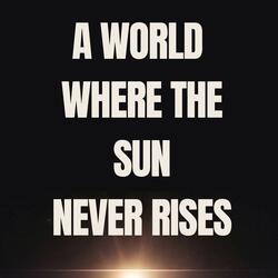 A world where the sun never rises (Español Latino)