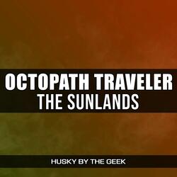 The Sunlands (From "Octopath Traveler")
