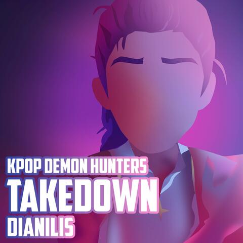 Takedown (From "KPop Demon Hunters")