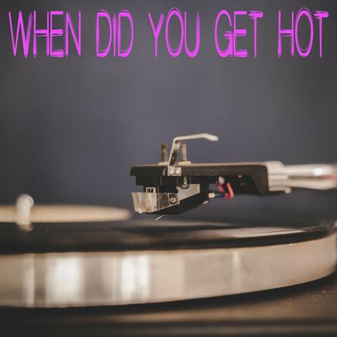 When Did You Get Hot  (Originally Performed by Sabrina Carpenter) [Instrumental]
