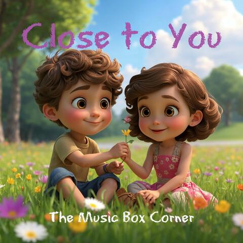 Close to You