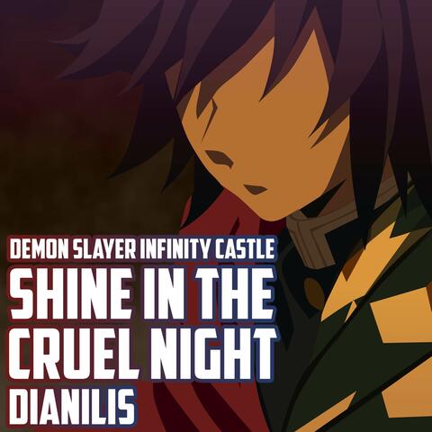 Shine in the Cruel Night (From "Demon Slayer Infinity Castle")