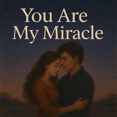 YOU ARE MY MIRACLE