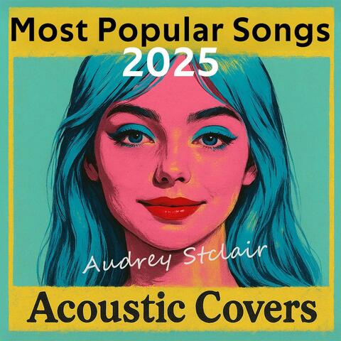 2025 Most Popular Songs Acoustic Covers