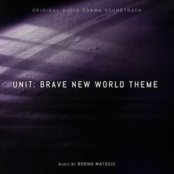 UNIT: Brave New World Theme