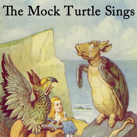 The Mock turtle Sings