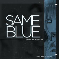 Same Blue (Blue Box Opening)