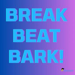 Break Beats Bark! Short size (Español Latino)