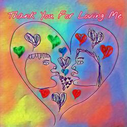 Thank You For Loving Me