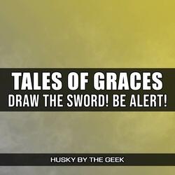 Draw the Sword! Be Alert! (From "Tales of Graces")