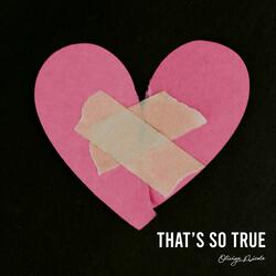 That's So True