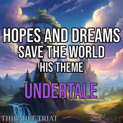 Hopes and Dreams & Save The World (From "Undertale")