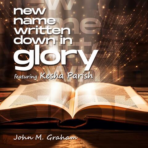 New Name Written Down In Glory