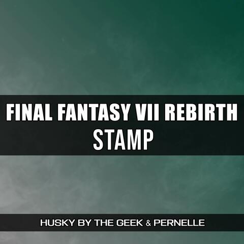 Stamp (From "Final Fantasy VII Rebirth")